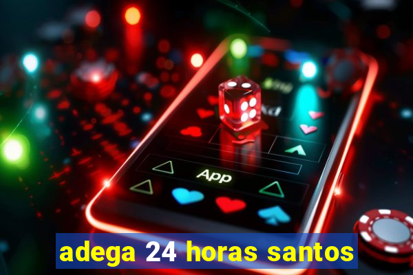 adega 24 horas santos